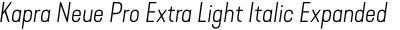 Kapra Neue Pro Extra Light Italic Expanded